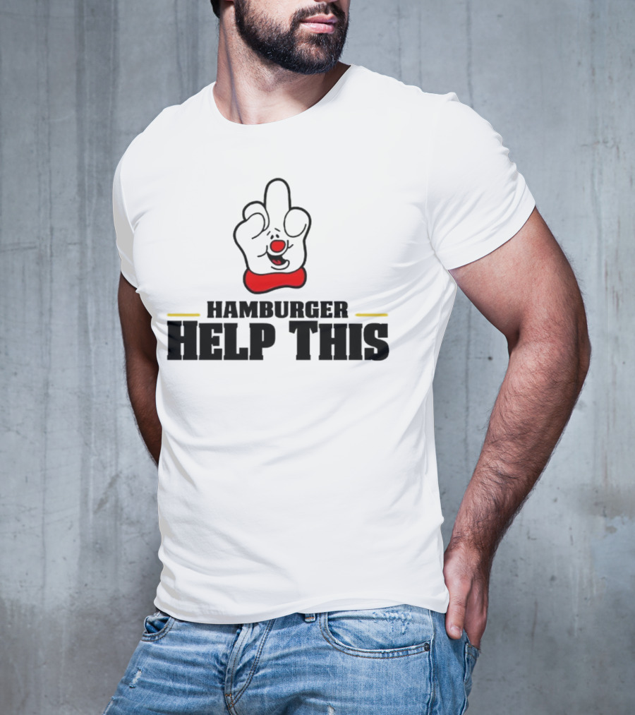 Hamburger Help This Iconic Gesture T-Shirt