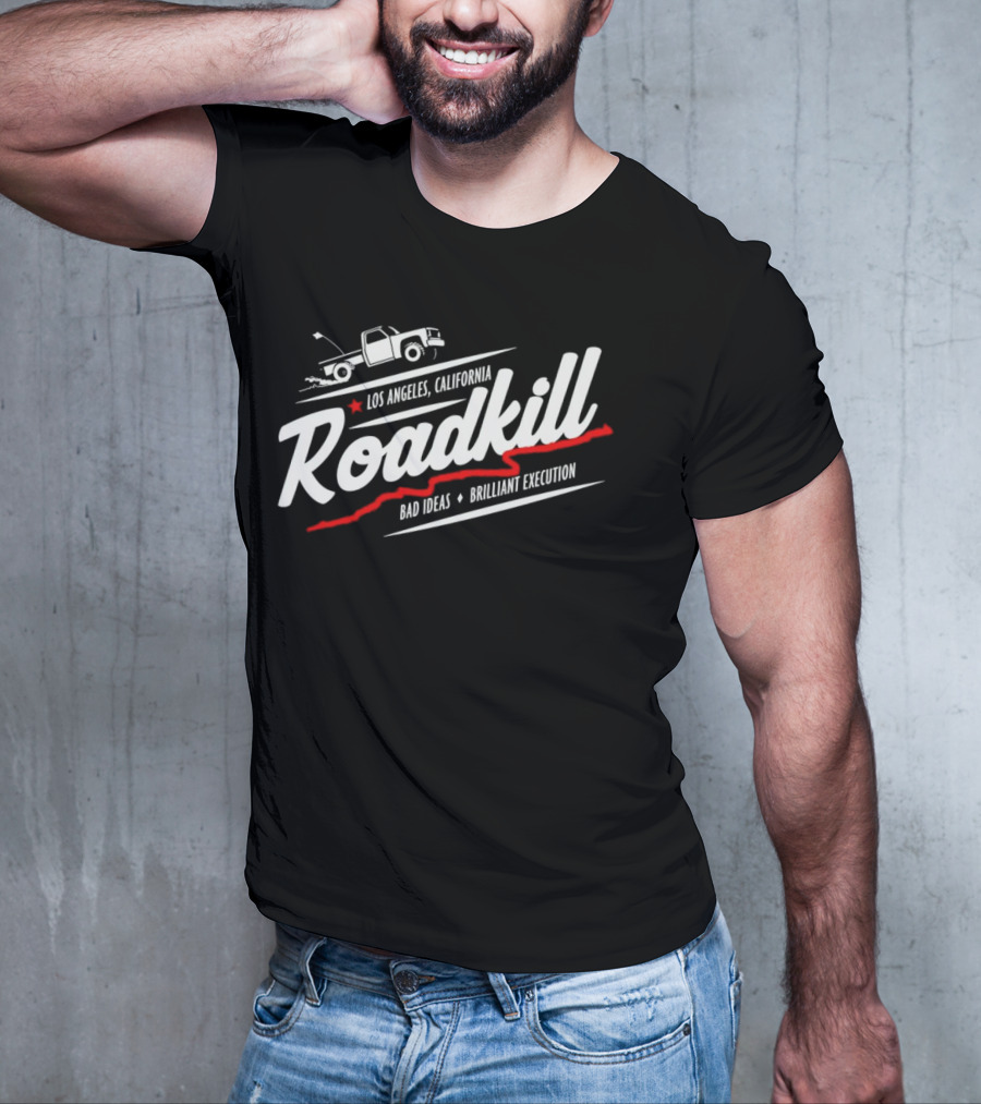 Los Angeles California Roadkill Bad Ideas Brilliant Execution Truck T-Shirt