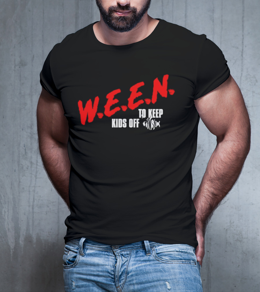 W.E.E.N. To Keep Kids Off Drugs T-Shirt