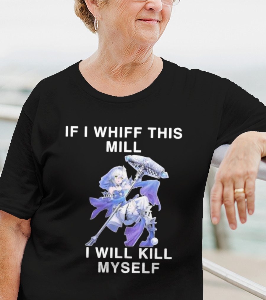 If I Whiff This Mill I Will Kill Myself Character Holding Weapon T-Shirt