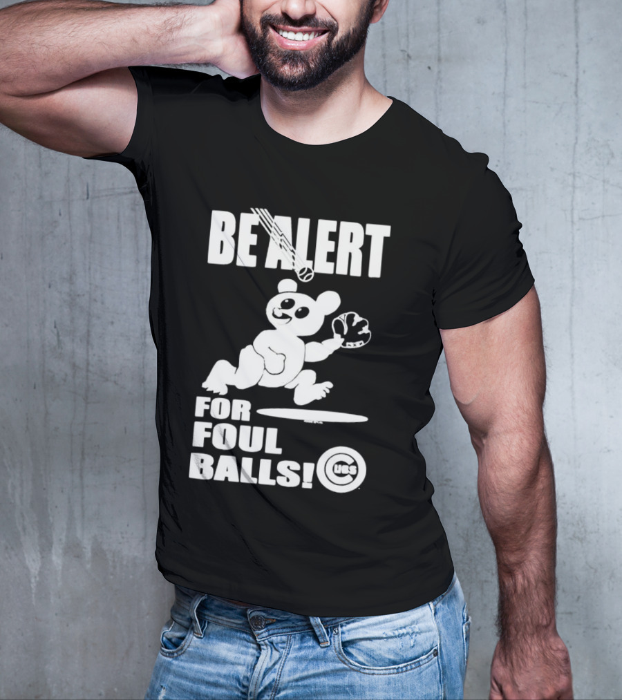 Chicago Cubs Be Alert For Foul Balls Baseball Bear T-Shirt