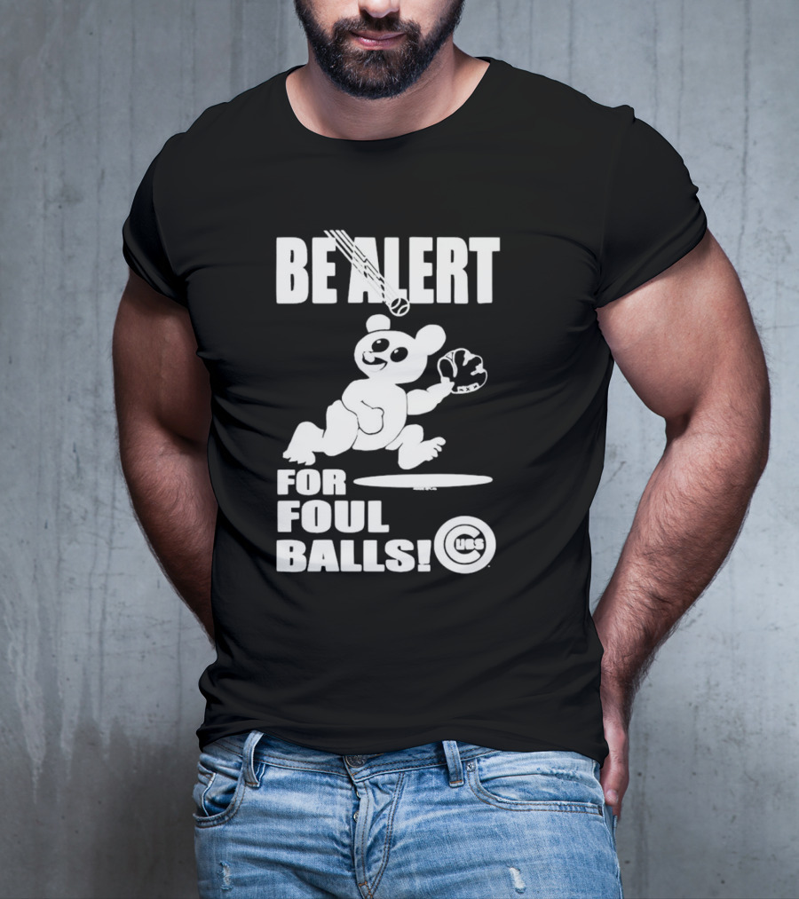 Chicago Cubs Be Alert For Foul Balls Baseball Bear T-Shirt