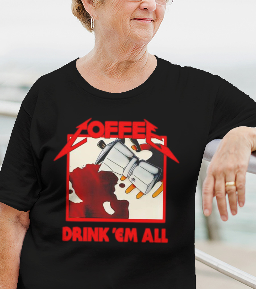 Coffee Drink 'Em All Metal Music T-Shirt
