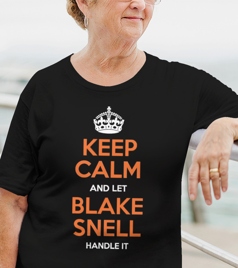 Keep Calm And Let Blake Snell Handle It T-Shirt