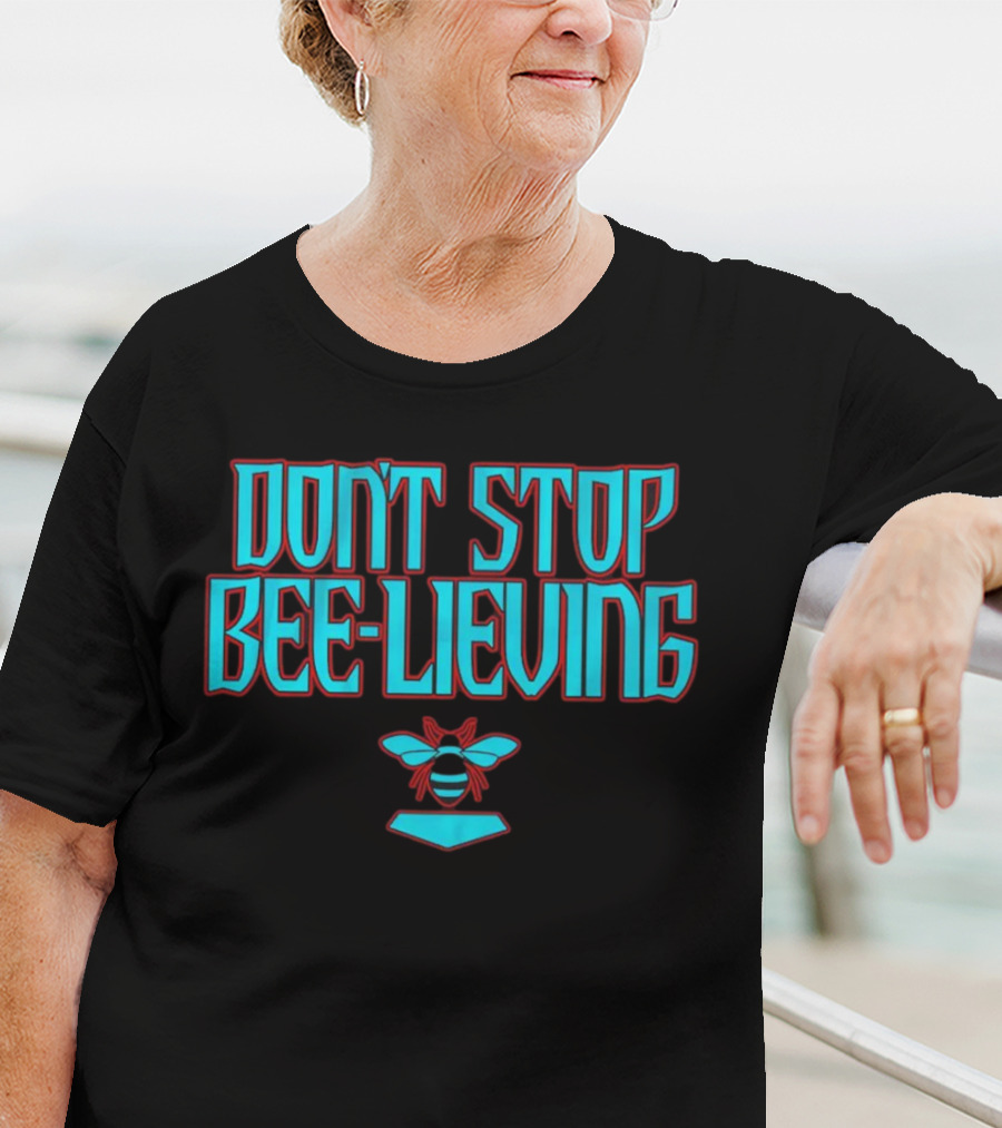 Don’t Stop Bee-lieving Arizona Baseball Journey Song T-Shirt
