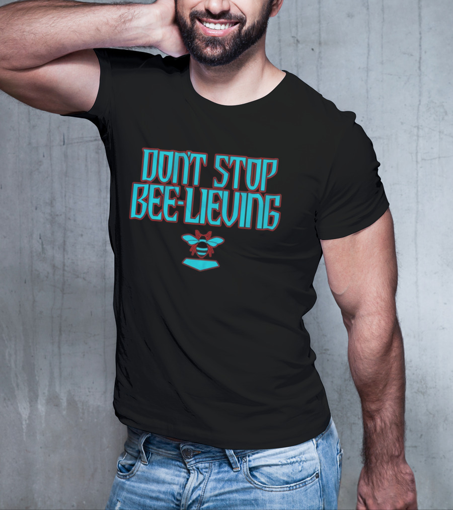 Don’t Stop Bee-lieving Arizona Baseball Journey Song T-Shirt
