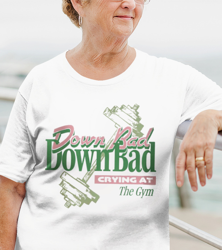 Down Bad Crying At The Gym With Dumbbells T-Shirt
