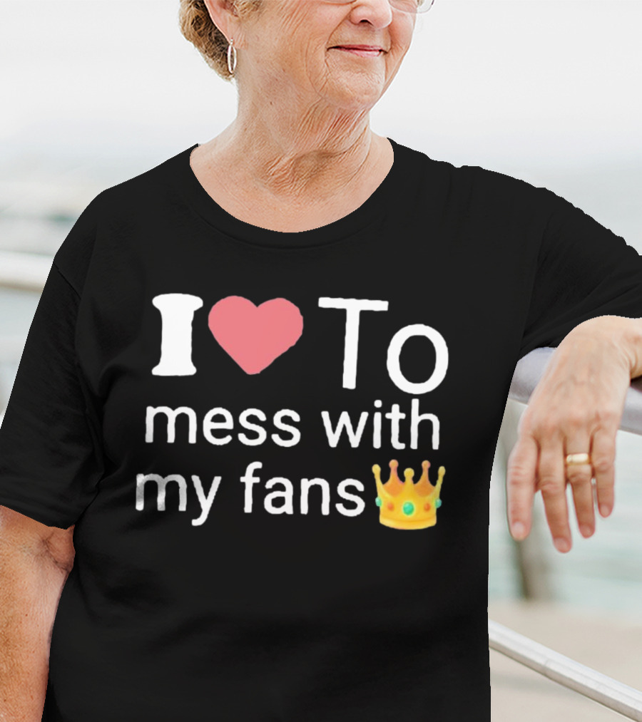 I Heart Mess With My Fans Crown Emoji T-Shirt