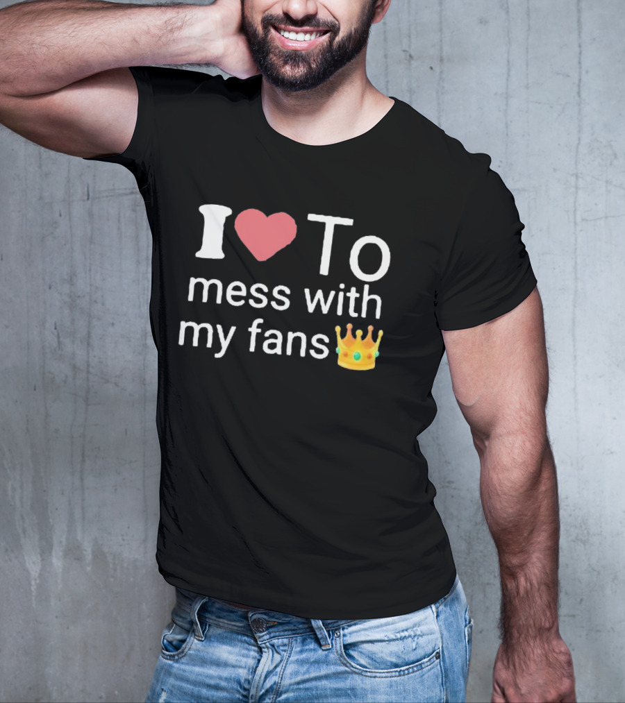 I Heart Mess With My Fans Crown Emoji T-Shirt