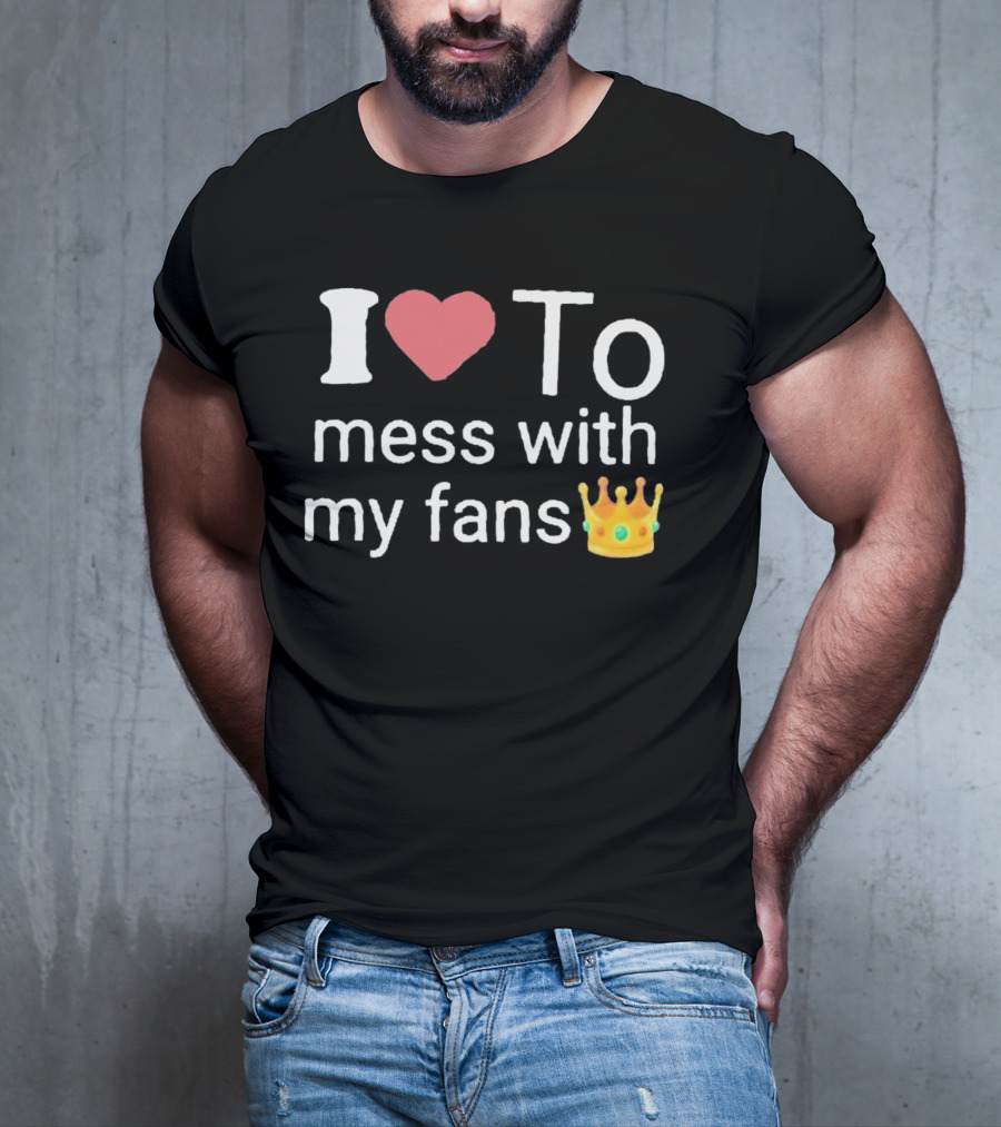 I Heart Mess With My Fans Crown Emoji T-Shirt