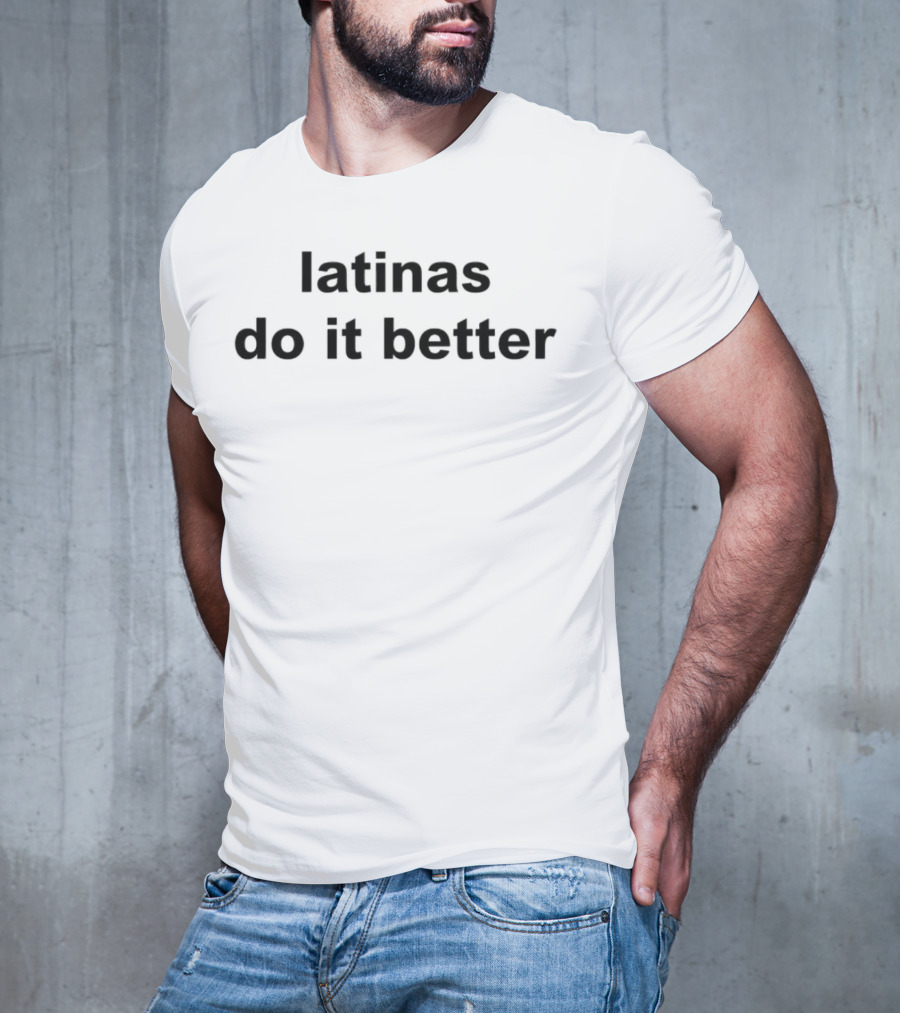 Latinas Do It Better Empowerment Phrase T-Shirt