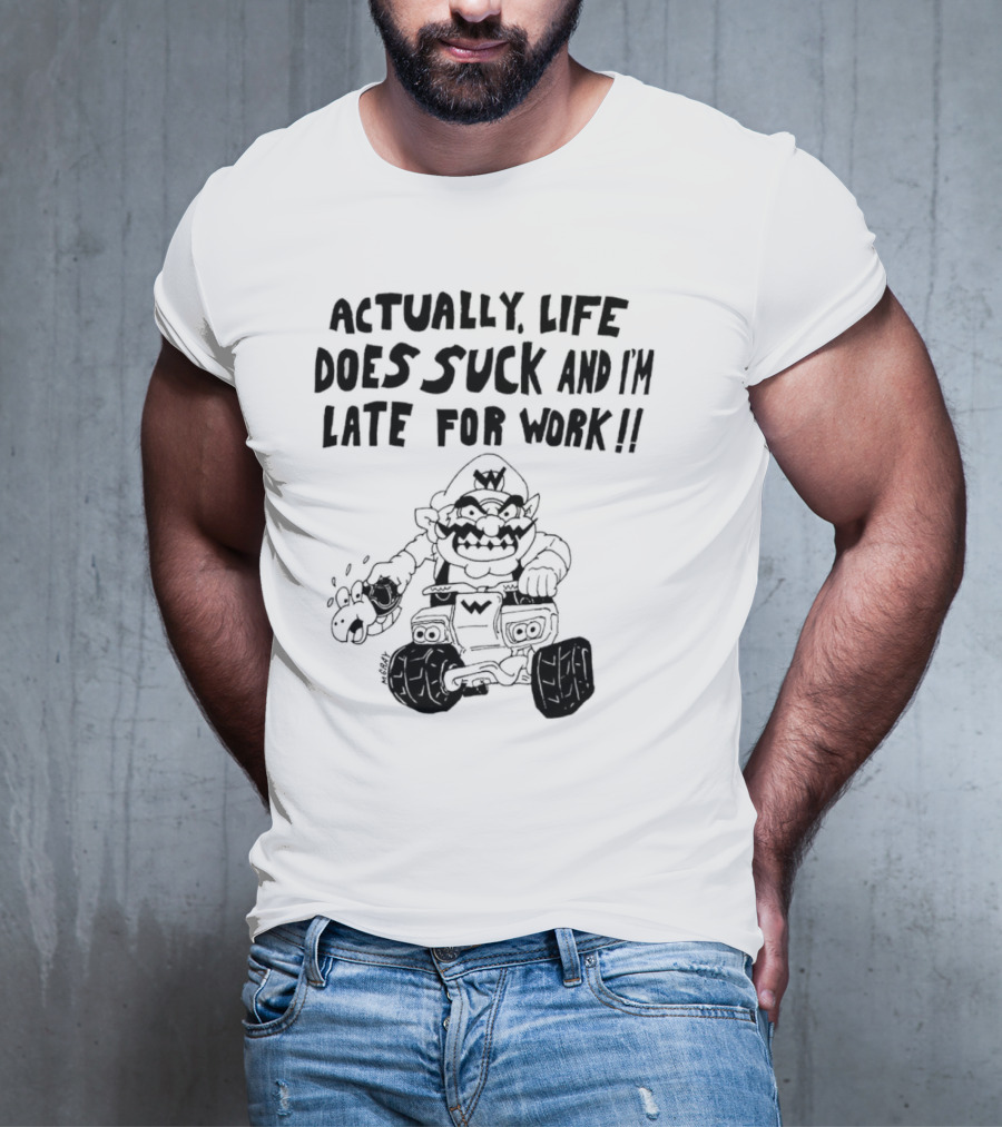 Actually Life Does Suck And I’m Late For Work Wario Racing Sketch T-Shirt