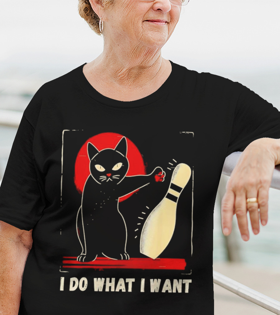 Cat Bowling I Do What I Want With Bowling Pin T-Shirt