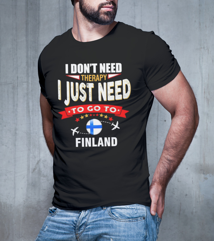 I Don't Need Therapy I Just Need To Go To Finland With Stars And Airplanes T-Shirt