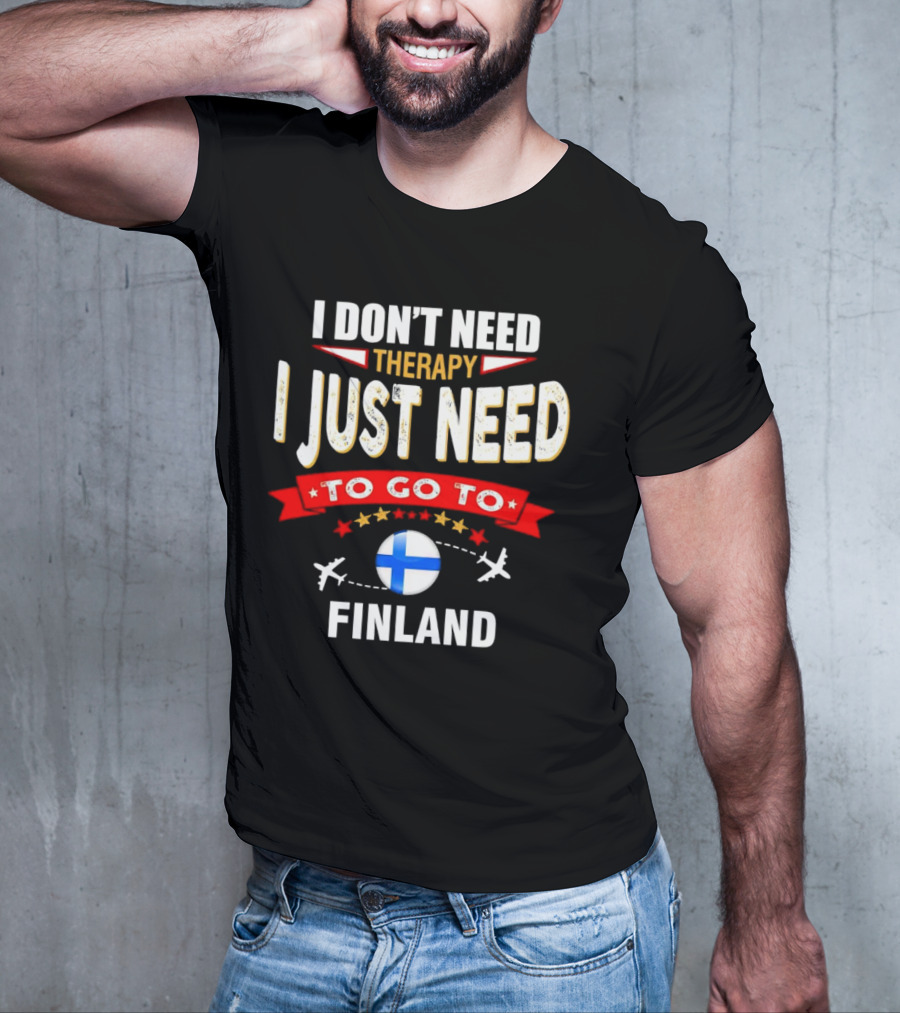 I Don't Need Therapy I Just Need To Go To Finland With Stars And Airplanes T-Shirt