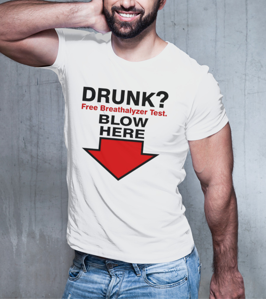 Drunk Free Breathalyzer Test Blow Here Arrow T-Shirt