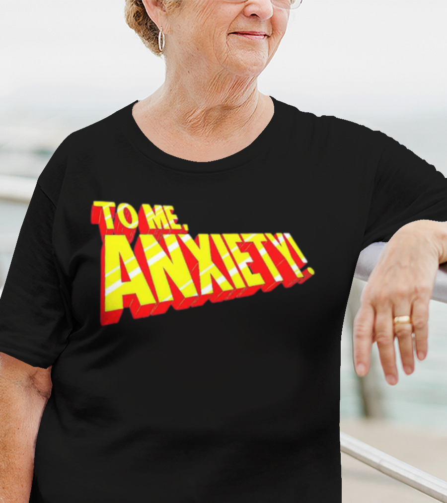 To Me, Anxiety Bold Comic Book T-Shirt