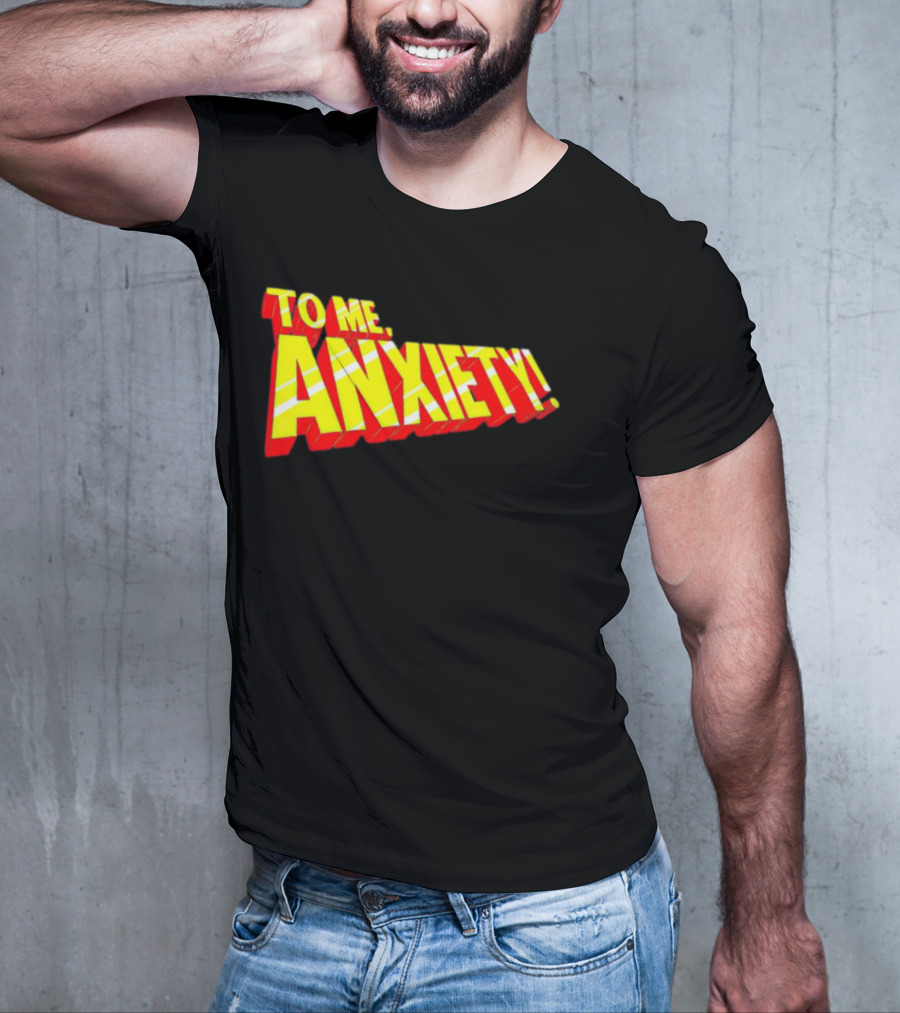 To Me, Anxiety Bold Comic Book T-Shirt