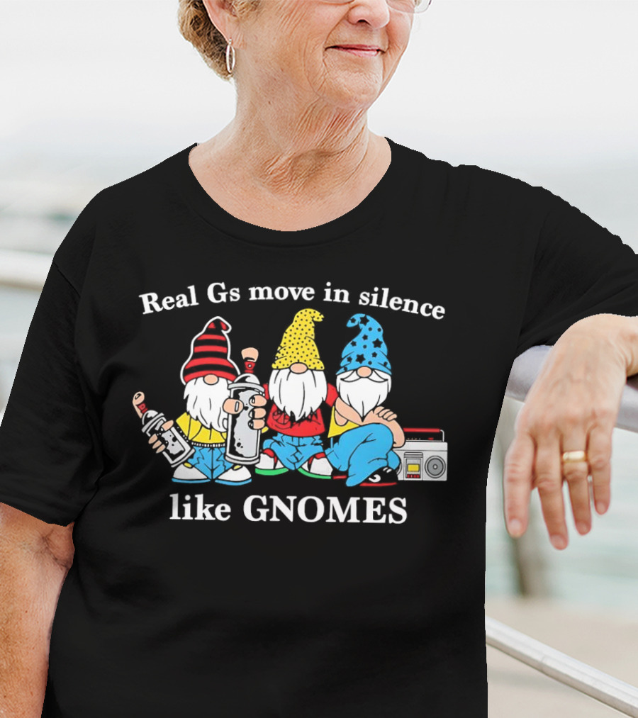 Real Gs Move In Silence Like Gnomes With Spray Paint And Boombox T-Shirt