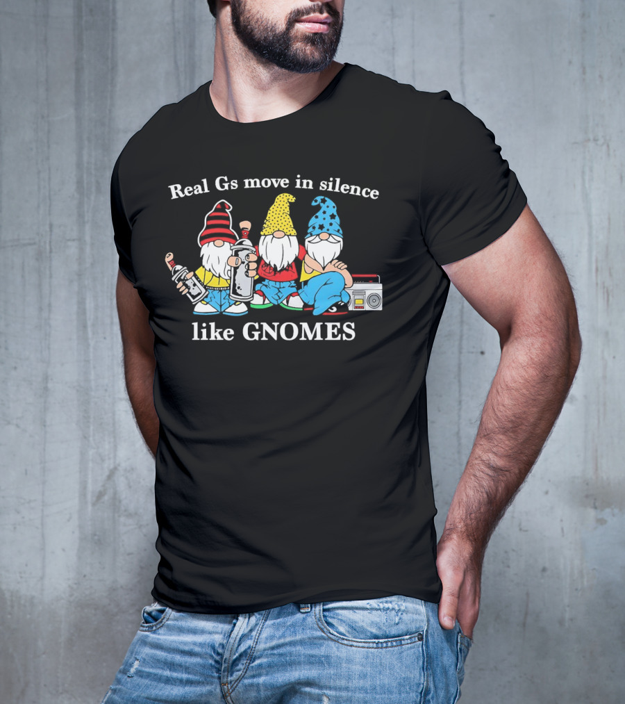 Real Gs Move In Silence Like Gnomes With Spray Paint And Boombox T-Shirt