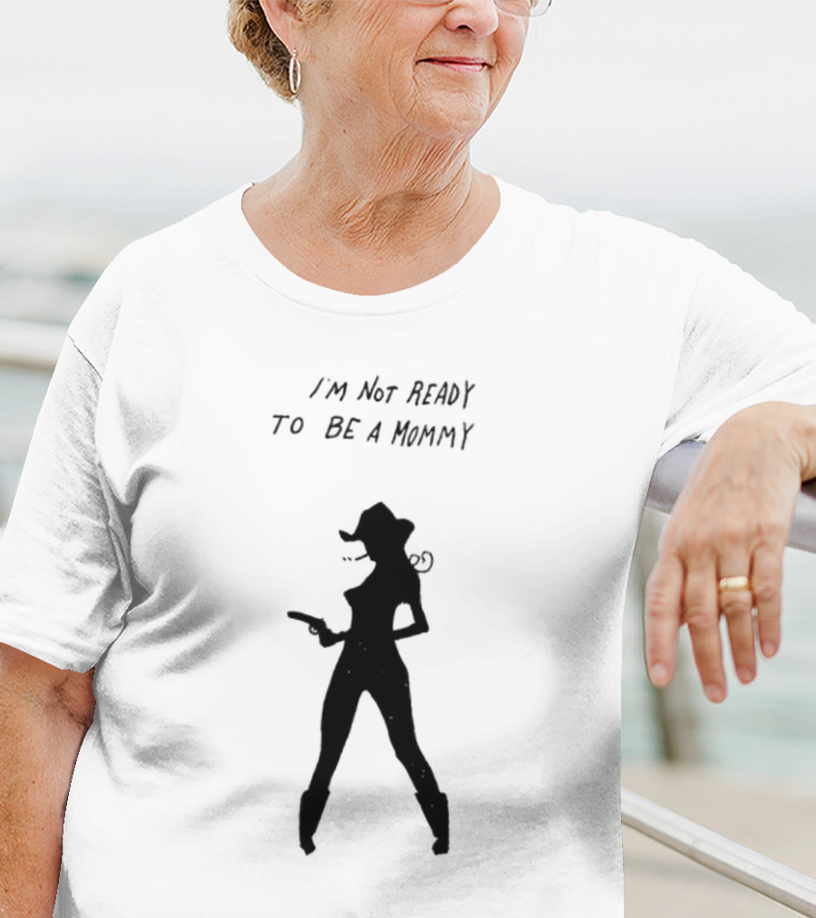 I’m Not Ready To Be A Mommy Silhouette Cowboy Hat And Boots T-Shirt