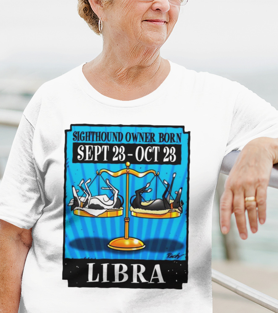 Sighthound Owner Born Libra Sept 23-Oct 23 T-Shirt