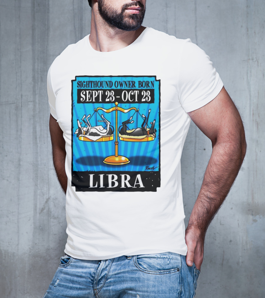 Sighthound Owner Born Libra Sept 23-Oct 23 T-Shirt
