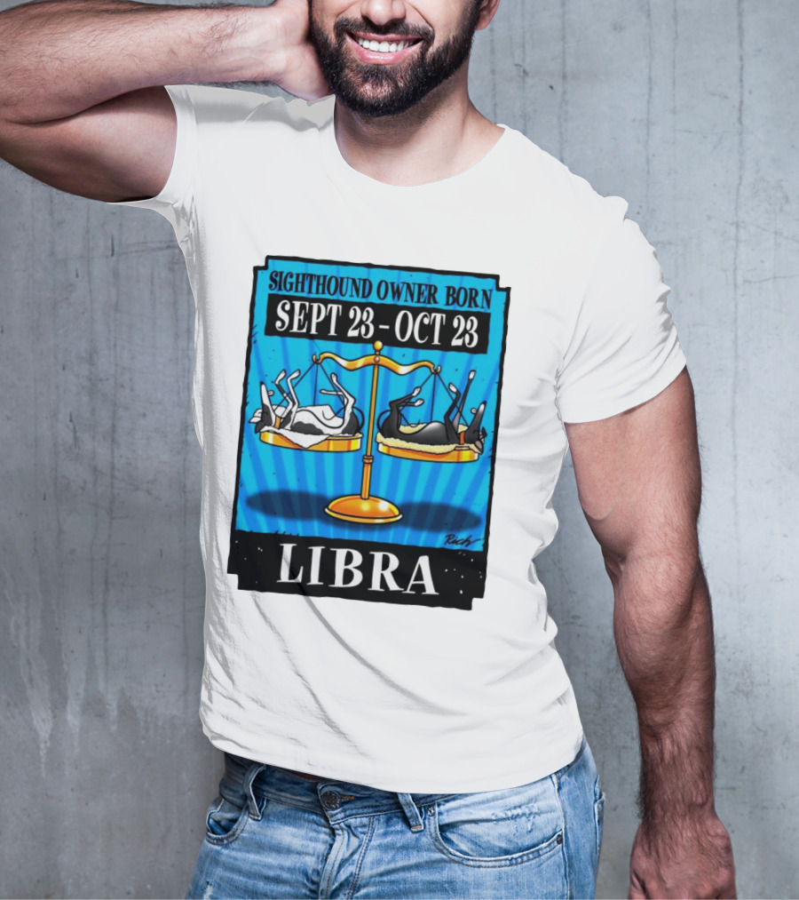 Sighthound Owner Born Libra Sept 23-Oct 23 T-Shirt