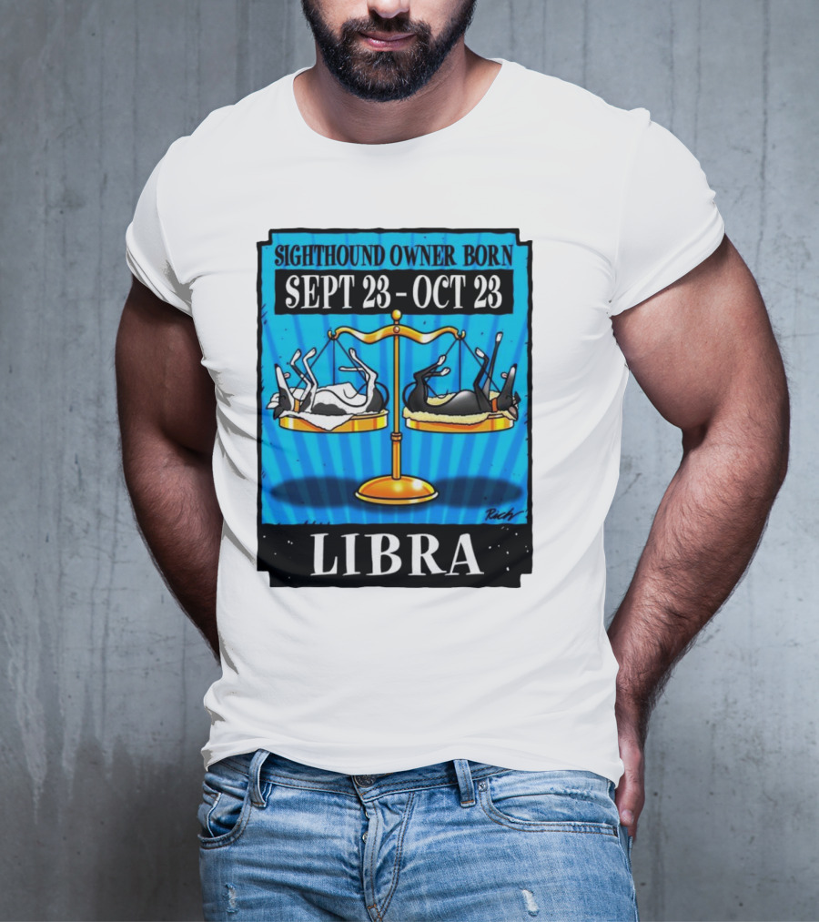 Sighthound Owner Born Libra Sept 23-Oct 23 T-Shirt