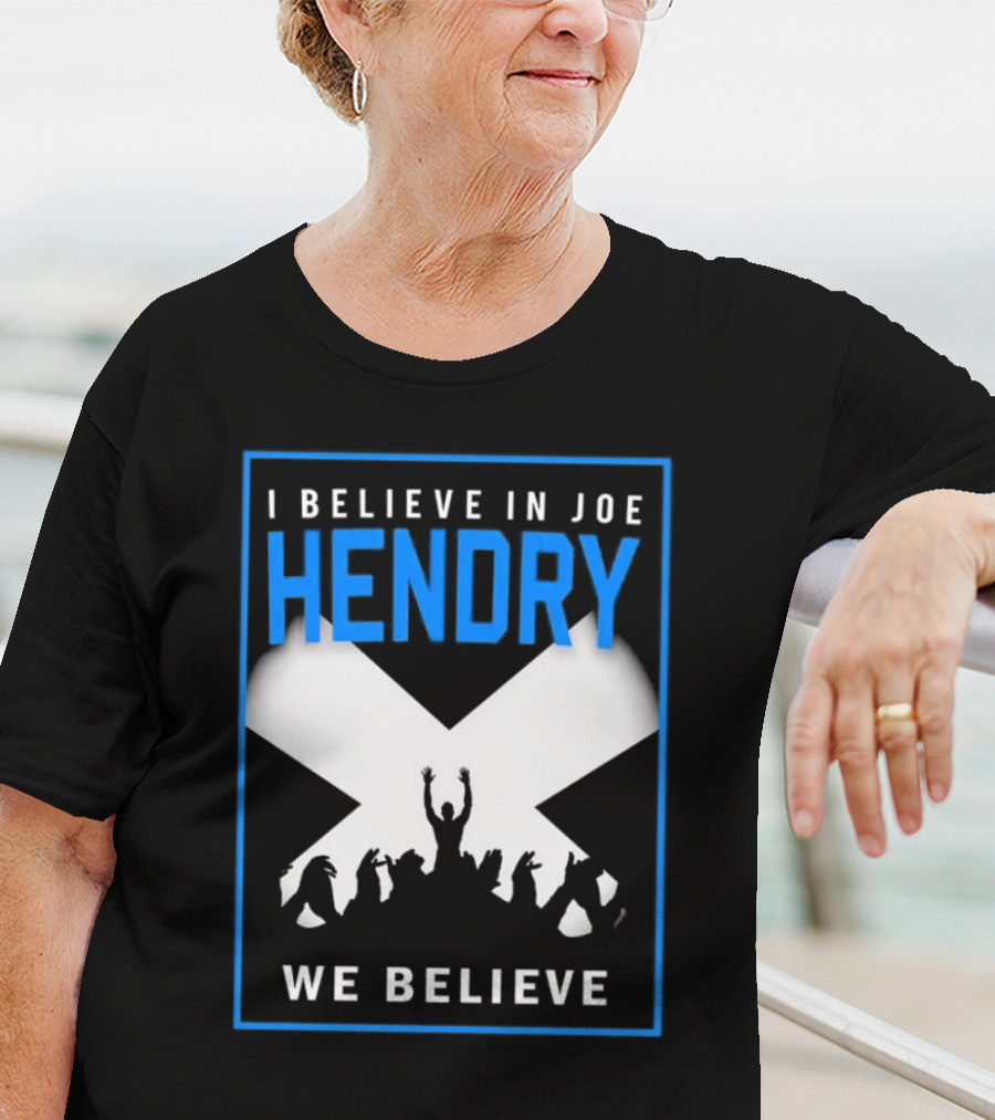 I Believe In Joe Hendry We Believe Scottish Flag Crowd T-Shirt