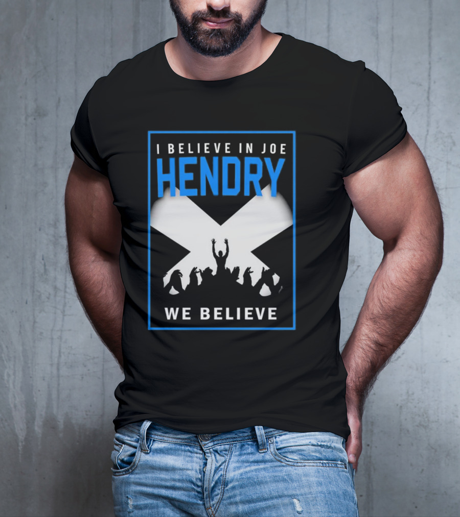 I Believe In Joe Hendry We Believe Scottish Flag Crowd T-Shirt