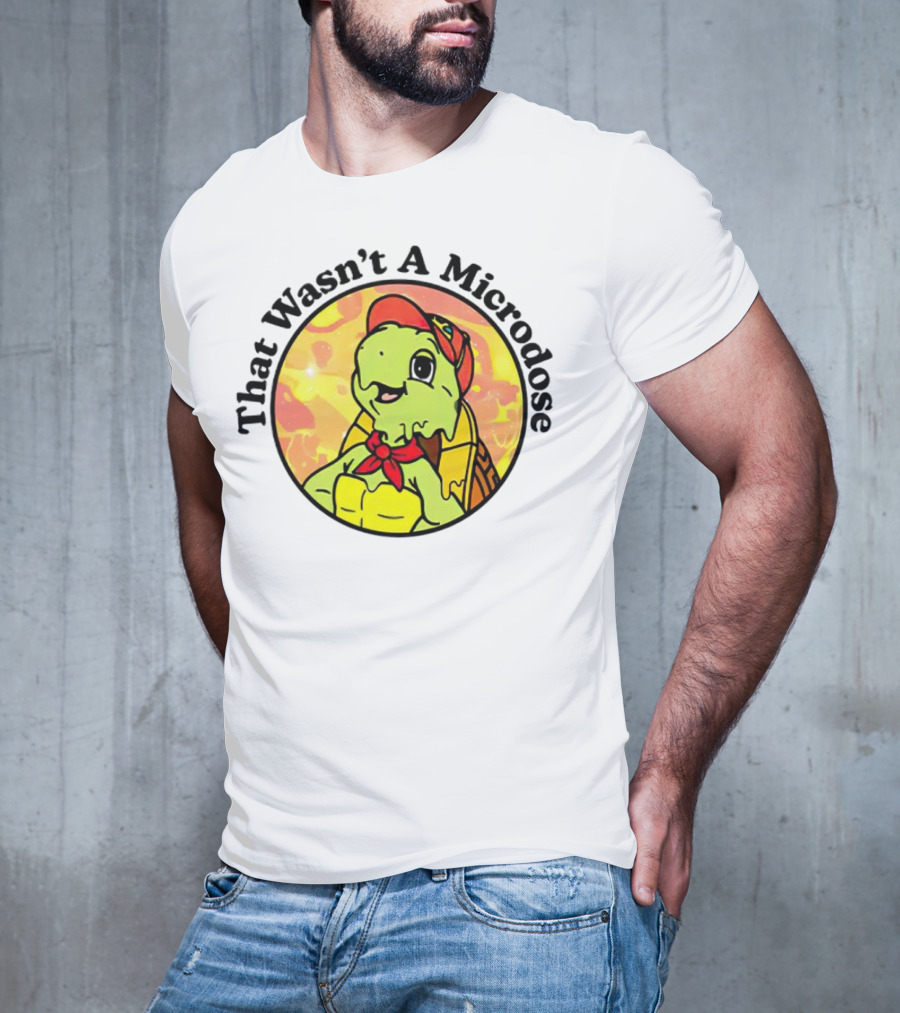 That Wasn't A Microdose Cartoon Turtle In Red Bandana And Cap T-Shirt