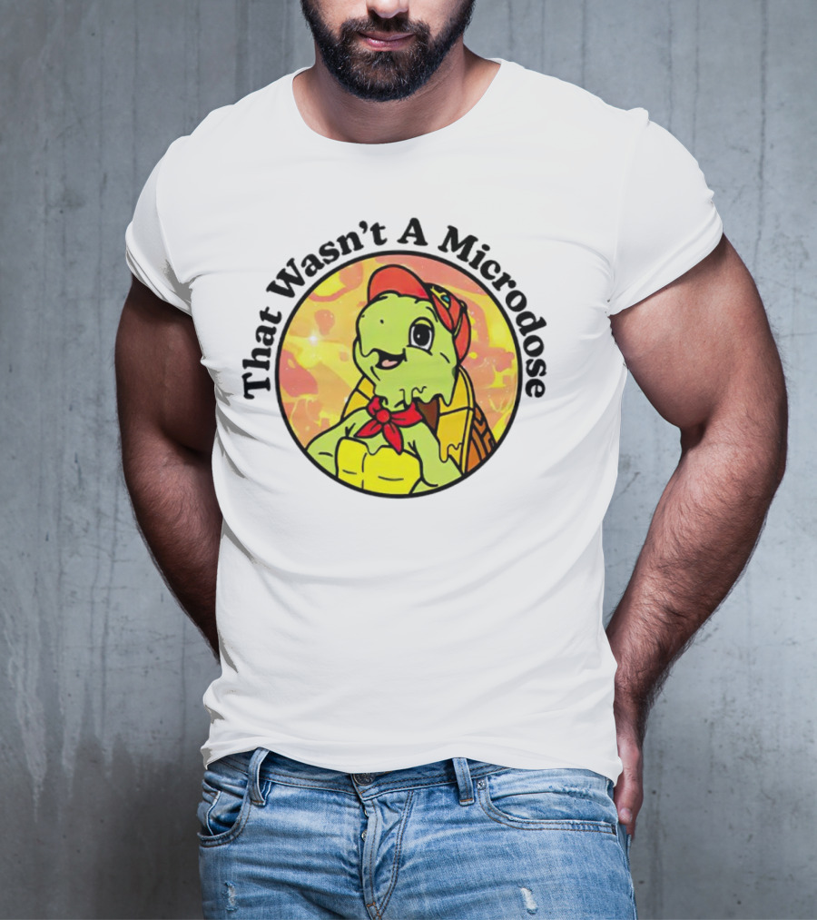 That Wasn't A Microdose Cartoon Turtle In Red Bandana And Cap T-Shirt
