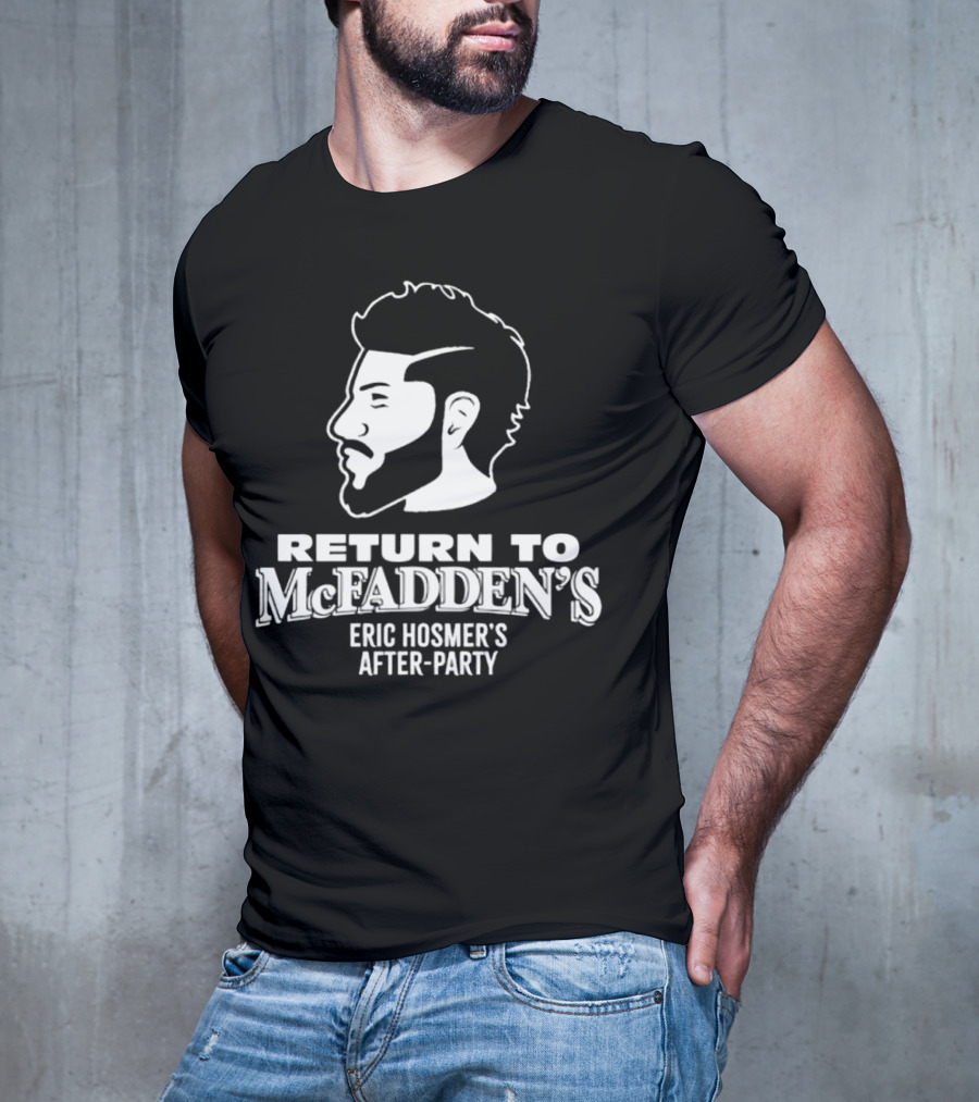 Return To McFadden's Eric Hosmer's After-Party T-Shirt