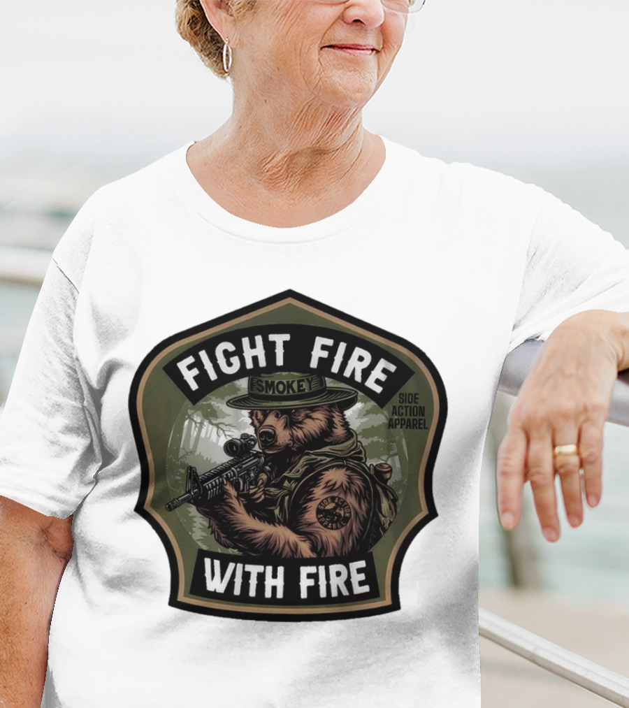 FIGHT FIRE WITH FIRE SMOKEY SIDE ACTION T-Shirt