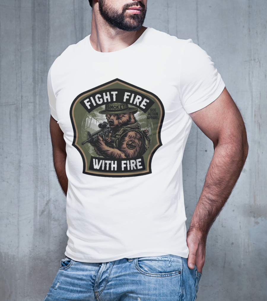 FIGHT FIRE WITH FIRE SMOKEY SIDE ACTION T-Shirt