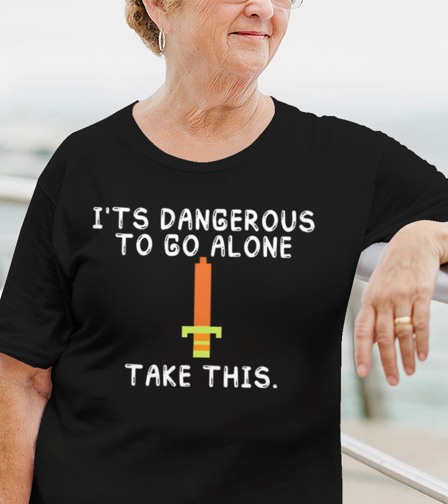 It's Dangerous To Go Alone Take This Pixelated Sword T-Shirt
