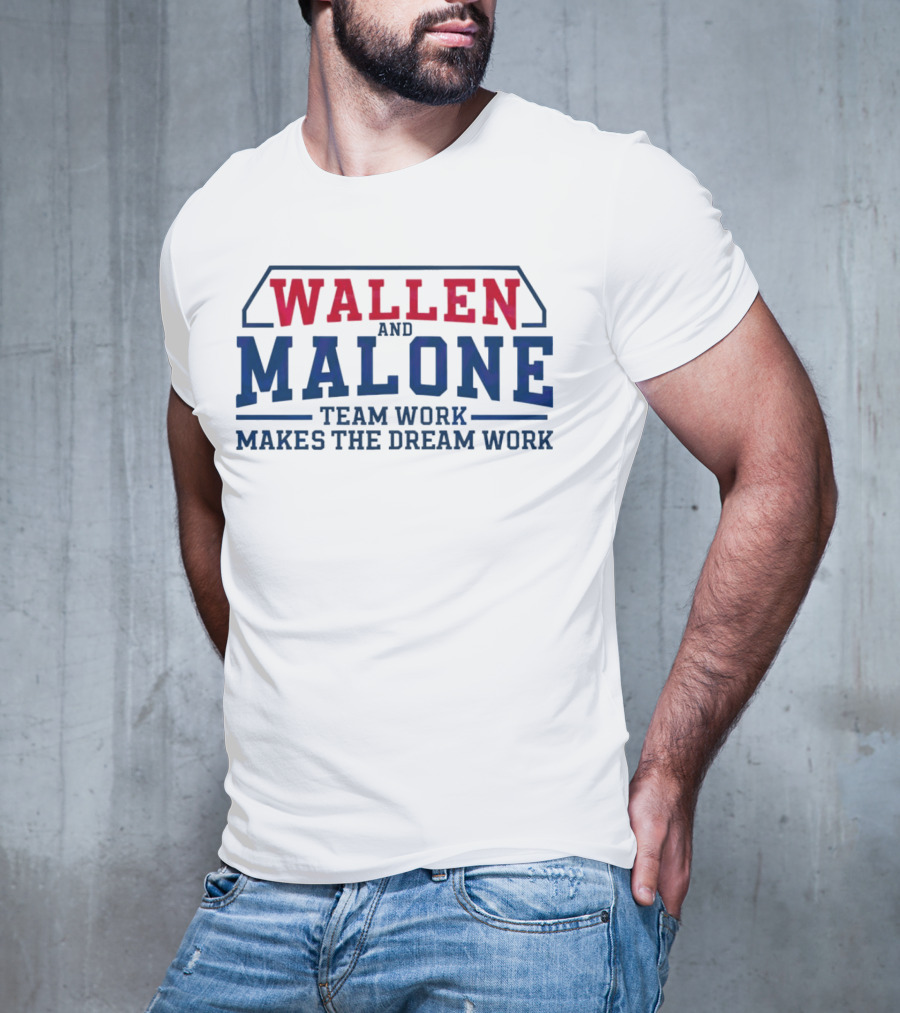 Wallen And Malone Team Work Makes The Dream Work Bold Red And Blue Typography T-Shirt