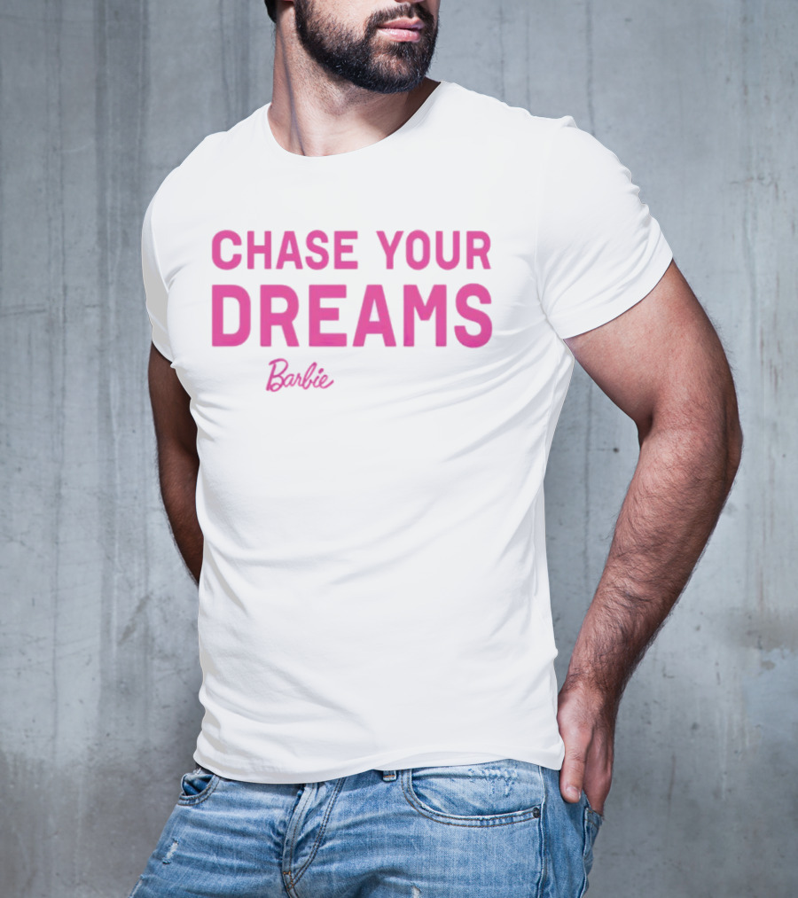 CHASE YOUR DREAMS Barbie T-Shirt