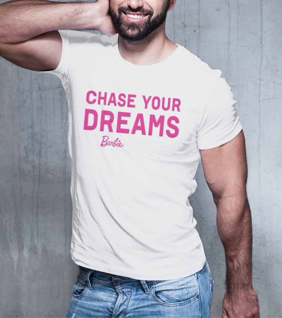 CHASE YOUR DREAMS Barbie T-Shirt