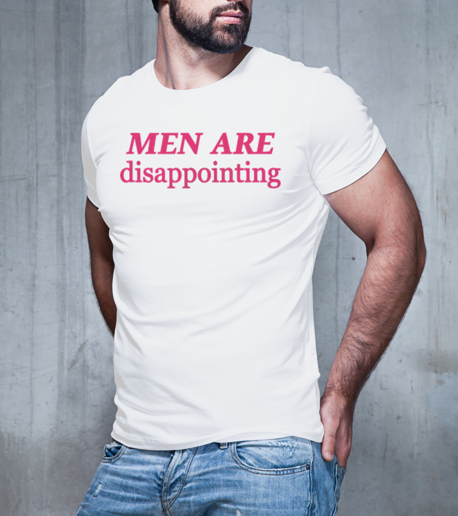 MEN ARE Disappointing T-Shirt