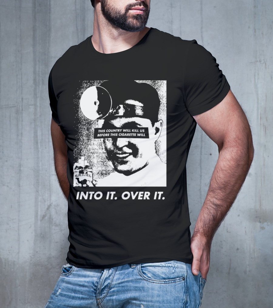 This Country Will Kill Us Before This Cigarette Will Into It Over It Doctor T-Shirt