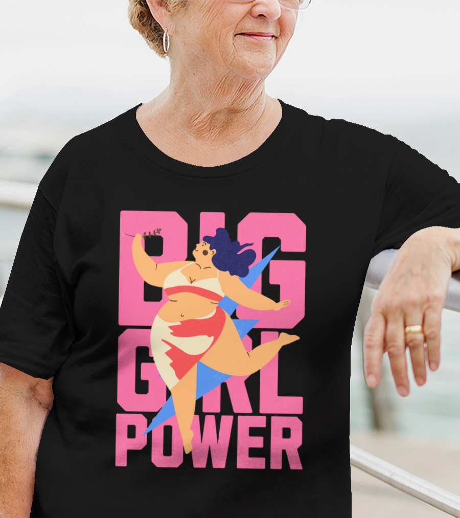 Big Girl Power Strong Empowerment T-Shirt