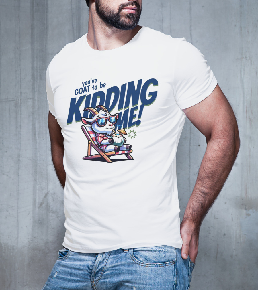 You've GOAT To Be KIDDING ME Tropical Beach Goat Relaxing In Sunglasses T-Shirt