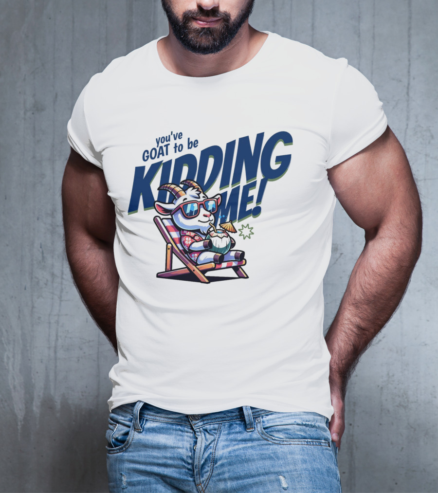 You've GOAT To Be KIDDING ME Tropical Beach Goat Relaxing In Sunglasses T-Shirt