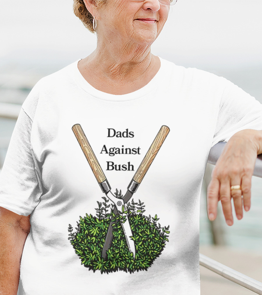 Dads Against Bush Hedge Clippers Gardening Satire T-Shirt