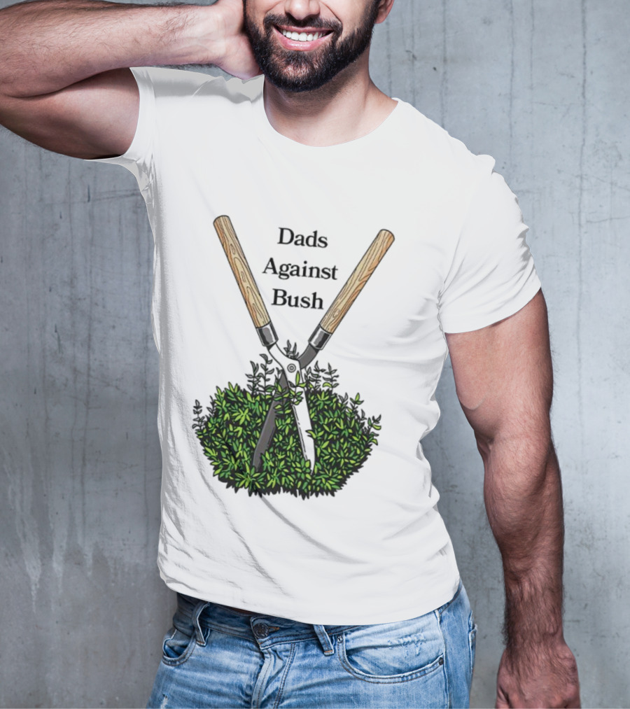 Dads Against Bush Hedge Clippers Gardening Satire T-Shirt