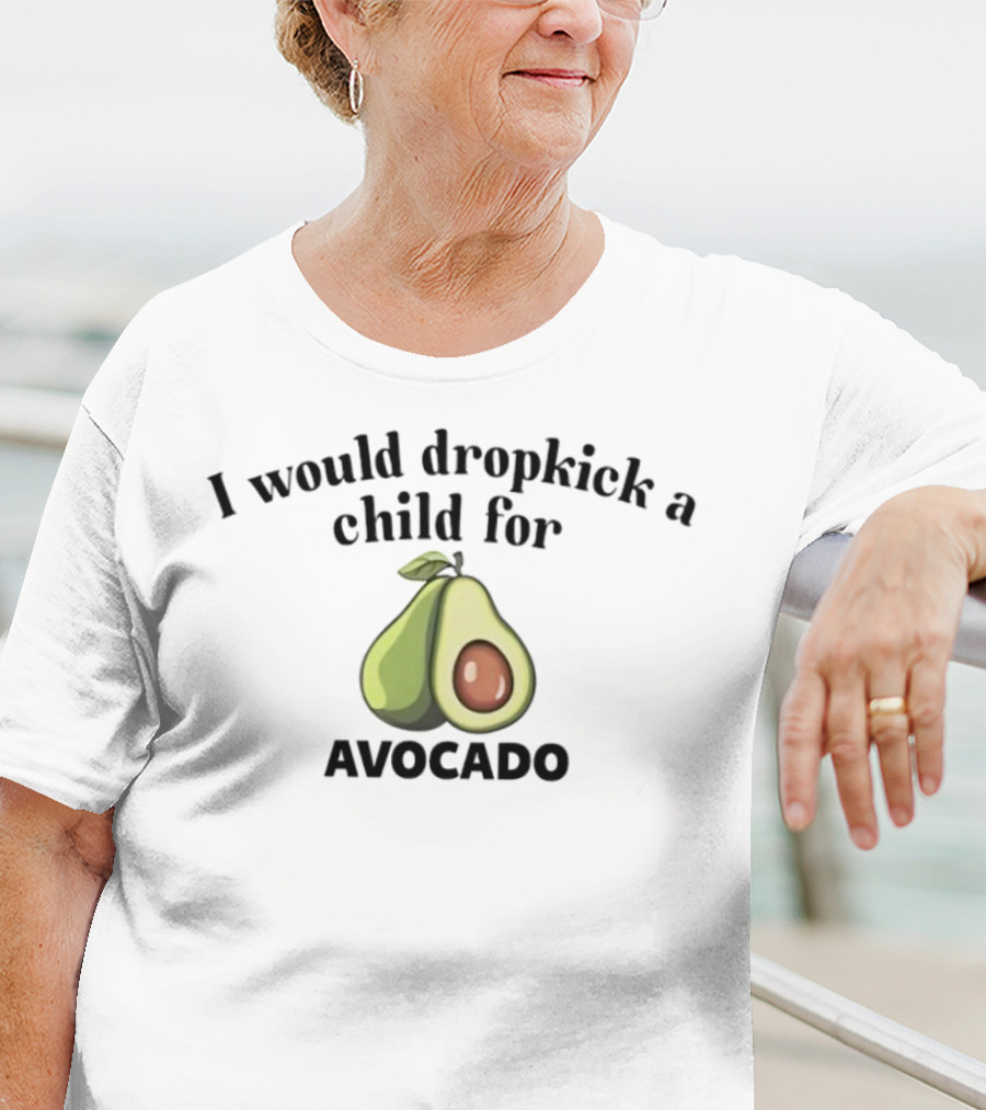 I Would Dropkick A Child For Avocado Half Sliced T-Shirt