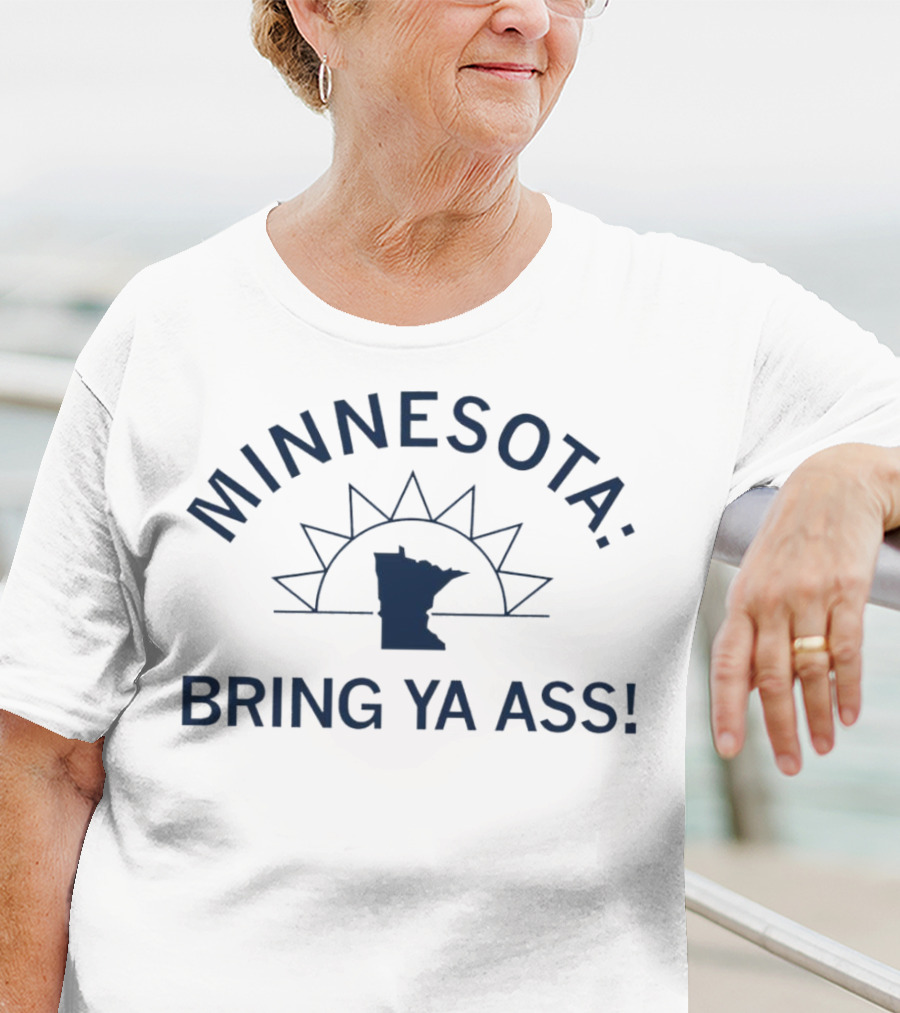 Minnesota Bring Ya Ass Sunshine State T-Shirt