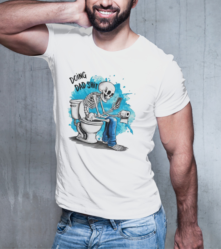Skeleton Doing Dad Shit On Toilet With Phone And Toilet Paper T-Shirt